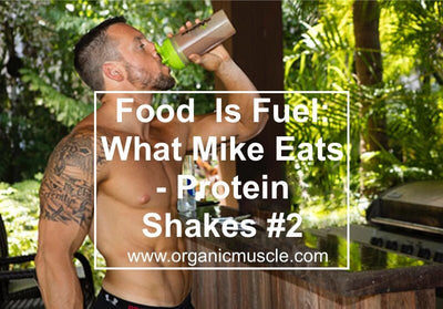 Food Is Fuel: What Mike Eats - Protein Shakes #2