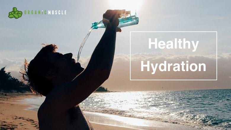 Healthy Hydration - Organic Muscle Fitness Supplements