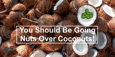 You Should Be Going Nuts Over Coconuts!
